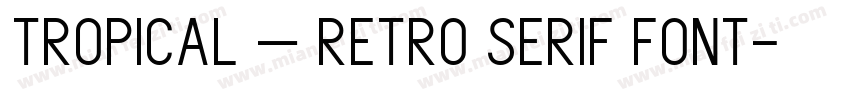 Tropical – Retro Serif Font字体转换